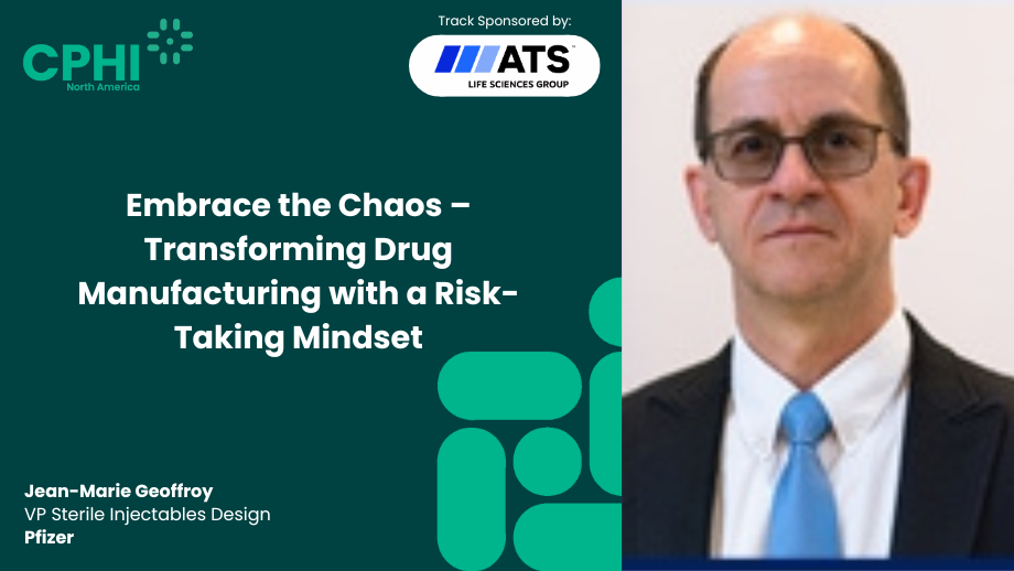 Embrace the Chaos – Transforming Drug Manufacturing with a Risk-Taking Mindset